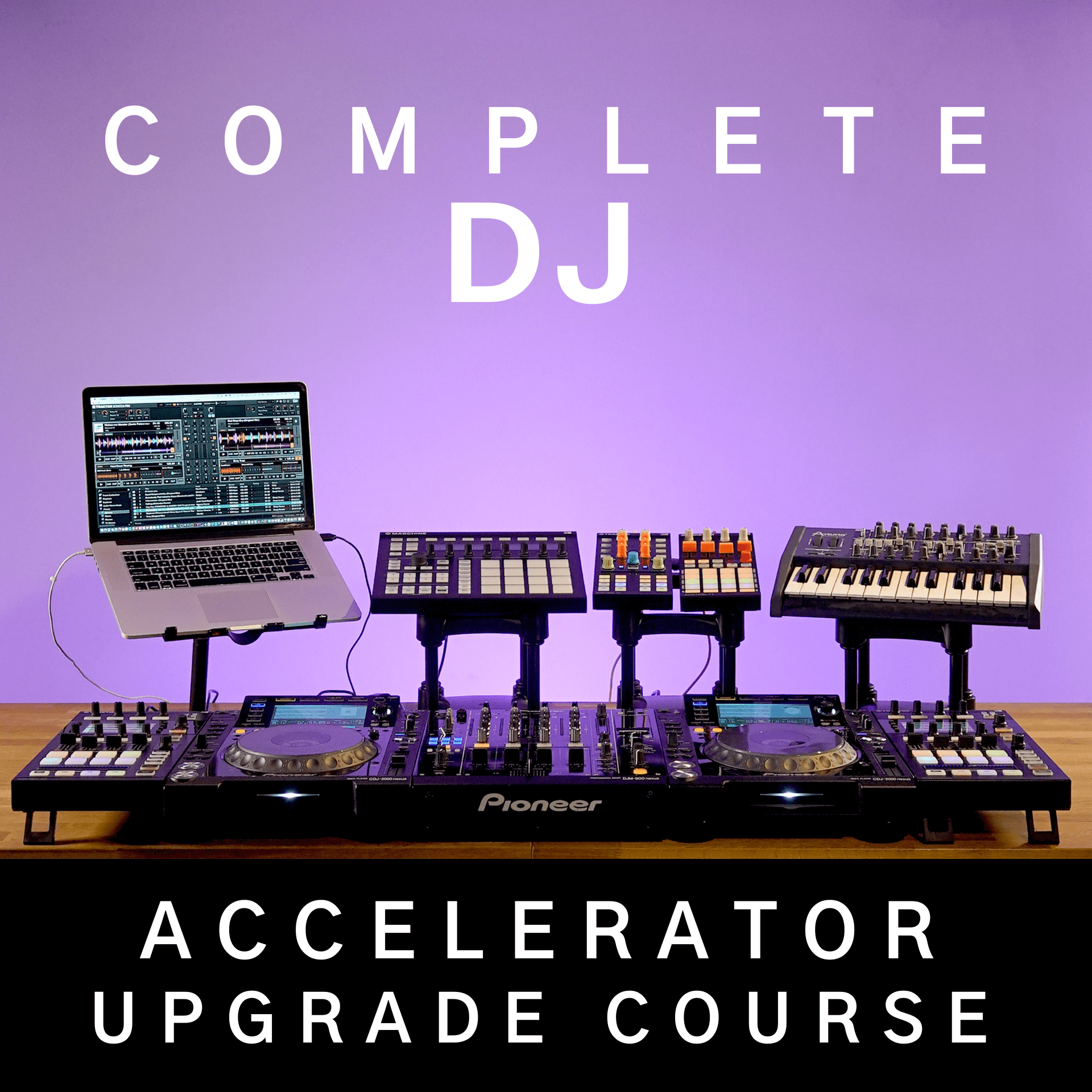 Complete DJ Accelerator Upgrade Course 5 MONTHS